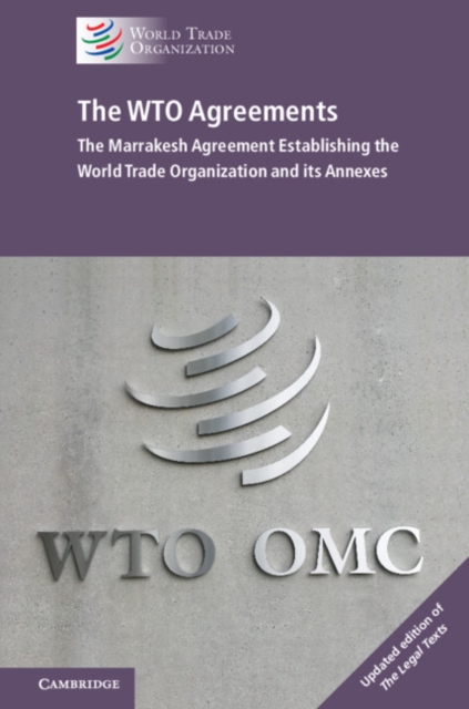 WTO Agreements : The Marrakesh Agreement Establishing the World Trade Organization and its Annexes, EPUB eBook