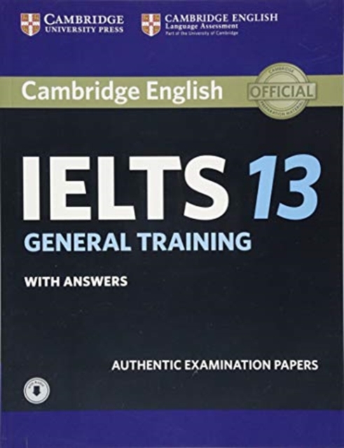 Cambridge IELTS 13 General Training Student's Book with Answers with Audio : Authentic Examination Papers, Mixed media product Book