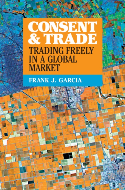 Consent and Trade : Trading Freely in a Global Market, PDF eBook