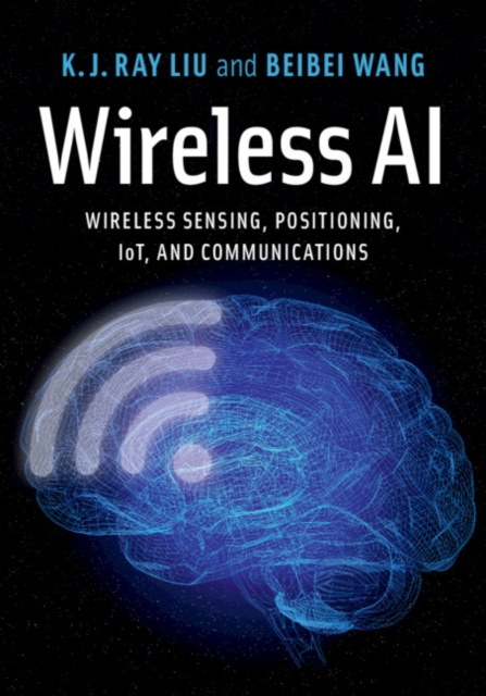 Wireless AI : Wireless Sensing, Positioning, IoT, and Communications, EPUB eBook