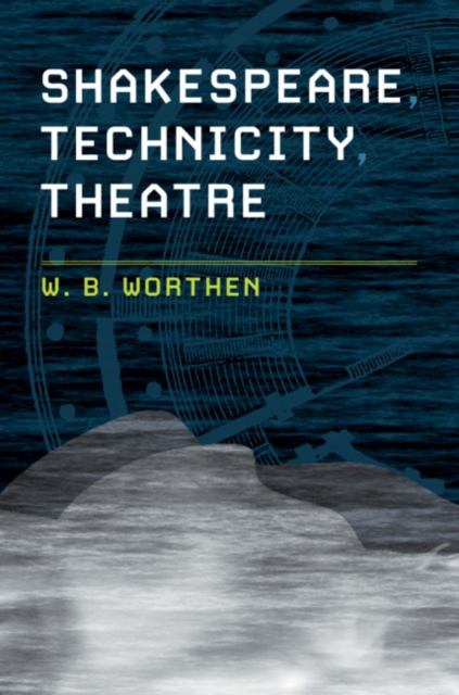 Shakespeare, Technicity, Theatre, EPUB eBook