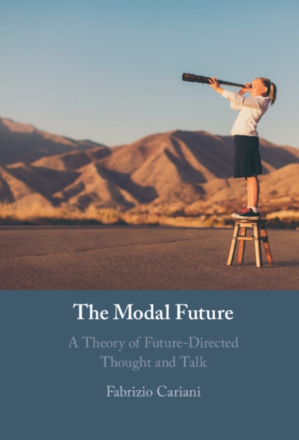 Modal Future : A Theory of Future-Directed Thought and Talk, EPUB eBook