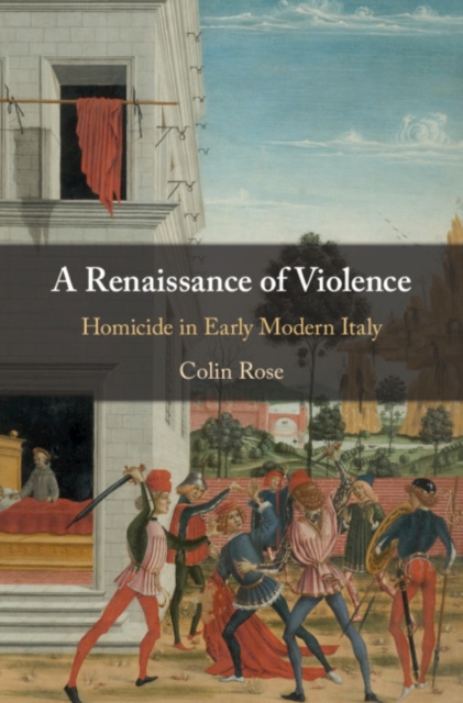 Renaissance of Violence : Homicide in Early Modern Italy, PDF eBook