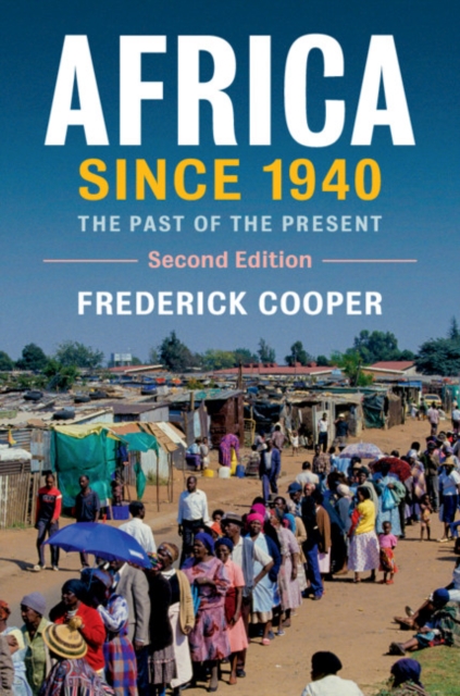 Africa since 1940 : The Past of the Present, PDF eBook