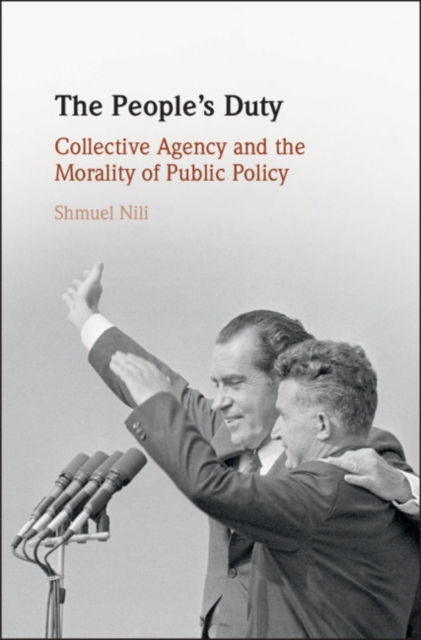 People's Duty : Collective Agency and the Morality of Public Policy, PDF eBook