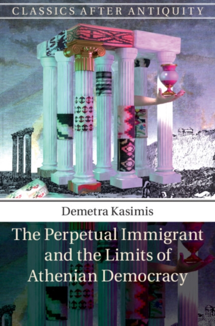 Perpetual Immigrant and the Limits of Athenian Democracy, EPUB eBook