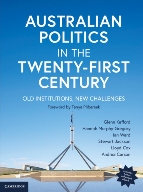 Australian Politics in the Twenty-First Century : Old Institutions, New Challenges, Mixed media product Book