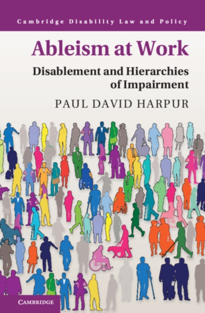 Ableism at Work : Disablement and Hierarchies of Impairment, PDF eBook