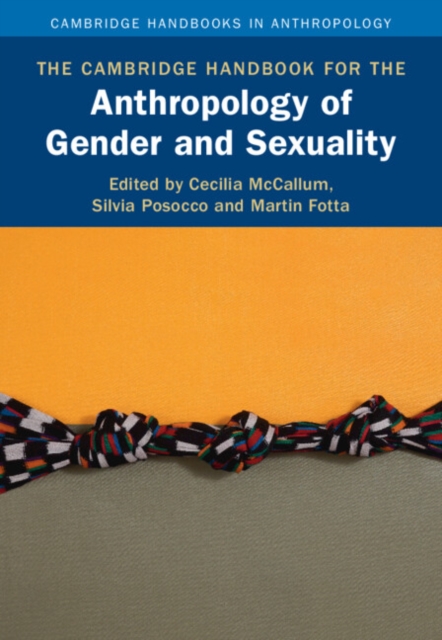 Cambridge Handbook for the Anthropology of Gender and Sexuality, PDF eBook