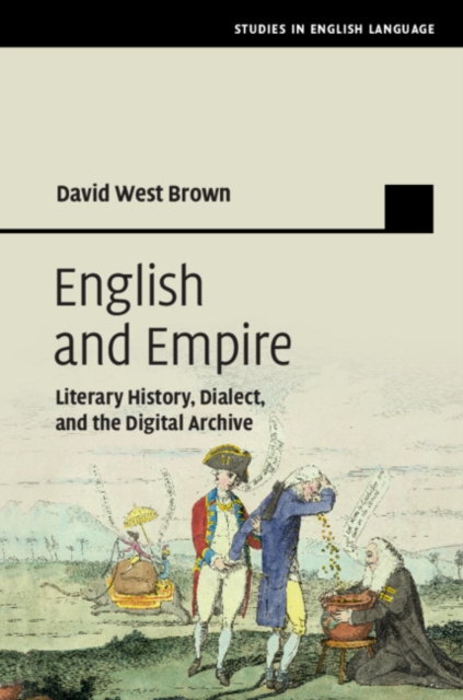 English and Empire : Literary History, Dialect, and the Digital Archive, EPUB eBook