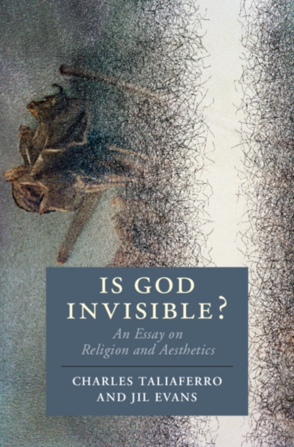 Is God Invisible? : An Essay on Religion and Aesthetics, PDF eBook