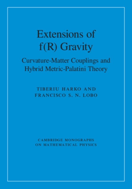 Extensions of f(R) Gravity : Curvature-Matter Couplings and Hybrid Metric-Palatini Theory, EPUB eBook