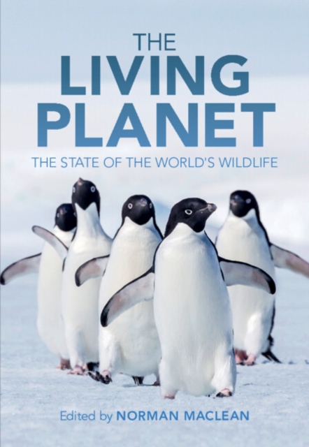 The Living Planet : The State of the World's Wildlife, EPUB eBook