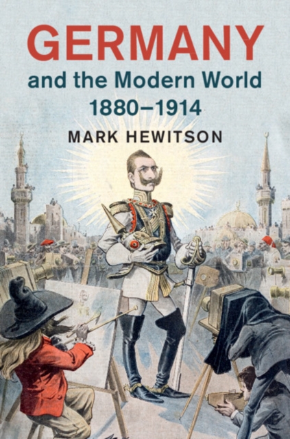 Germany and the Modern World, 1880-1914, EPUB eBook