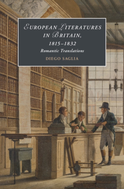European Literatures in Britain, 1815-1832: Romantic Translations : Romantic Translations, EPUB eBook