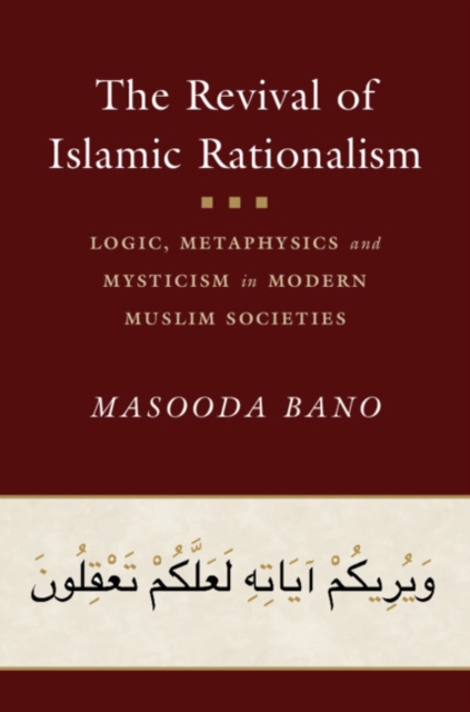 Revival of Islamic Rationalism : Logic, Metaphysics and Mysticism in Modern Muslim Societies, EPUB eBook