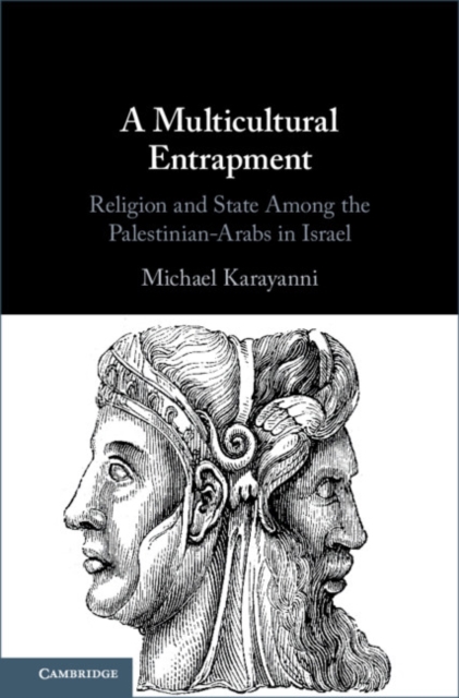 Multicultural Entrapment : Religion and State Among the Palestinian-Arabs in Israel, EPUB eBook