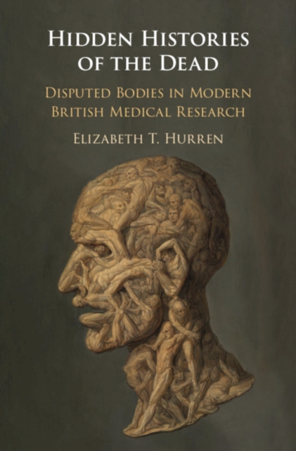 Hidden Histories of the Dead : Disputed Bodies in Modern British Medical Research, PDF eBook