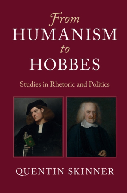 From Humanism to Hobbes : Studies in Rhetoric and Politics, PDF eBook