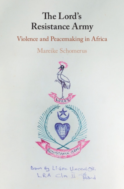 Lord's Resistance Army : Violence and Peacemaking in Africa, EPUB eBook