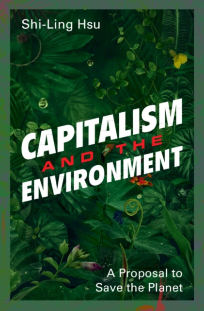 Capitalism and the Environment : A Proposal to Save the Planet, PDF eBook