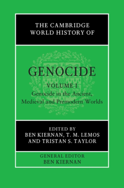 The Cambridge World History of Genocide: Volume 1, Genocide in the Ancient, Medieval and Premodern Worlds, EPUB eBook