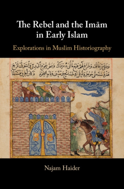 Rebel and the Imam in Early Islam, EPUB eBook