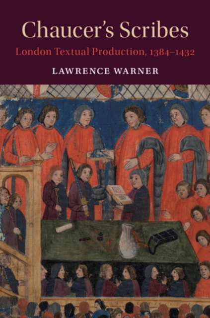 Chaucer's Scribes : London Textual Production, 1384-1432, EPUB eBook