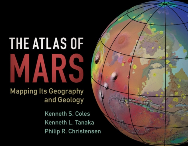 Atlas of Mars : Mapping its Geography and Geology, PDF eBook