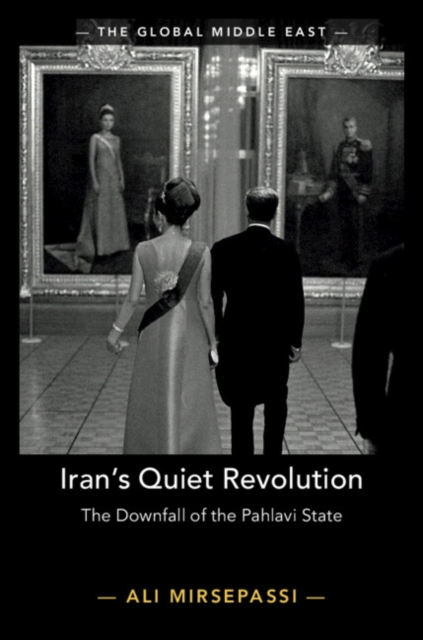Iran's Quiet Revolution : The Downfall of the Pahlavi State, EPUB eBook
