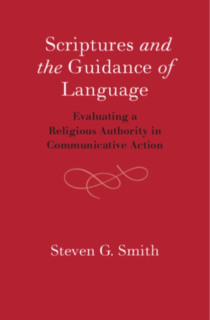 Scriptures and the Guidance of Language : Evaluating a Religious Authority in Communicative Action, EPUB eBook