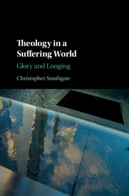 Theology in a Suffering World : Glory and Longing, EPUB eBook