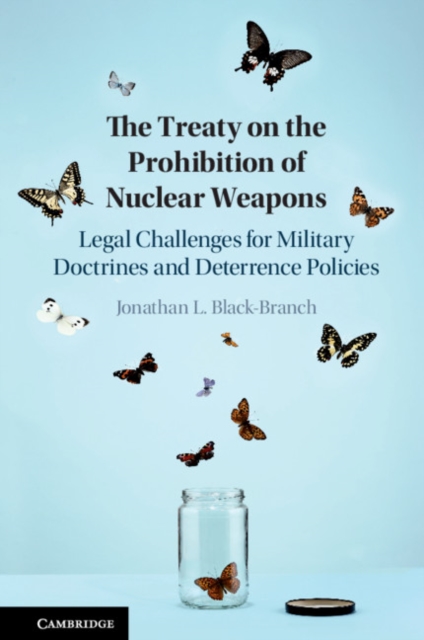 Treaty on the Prohibition of Nuclear Weapons : Legal Challenges for Military Doctrines and Deterrence Policies, EPUB eBook