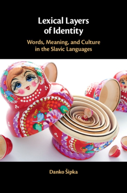 Lexical Layers of Identity : Words, Meaning, and Culture in the Slavic Languages, EPUB eBook