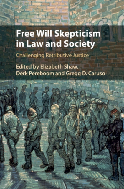 Free Will Skepticism in Law and Society : Challenging Retributive Justice, EPUB eBook