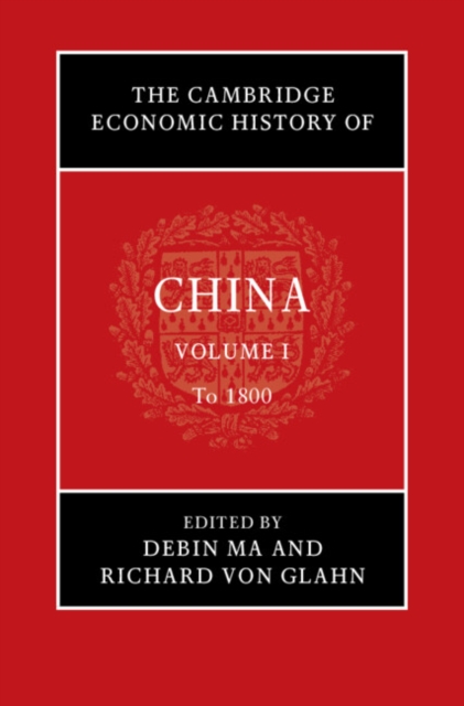 Cambridge Economic History of China: Volume 1, To 1800, PDF eBook