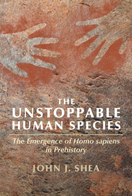 Unstoppable Human Species : The Emergence of Homo Sapiens in Prehistory, PDF eBook