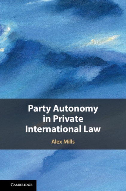 Party Autonomy in Private International Law, EPUB eBook
