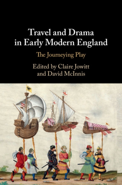 Travel and Drama in Early Modern England : The Journeying Play, EPUB eBook