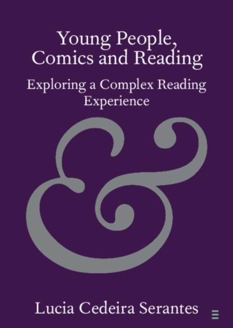 Young People, Comics and Reading : Exploring a Complex Reading Experience, PDF eBook