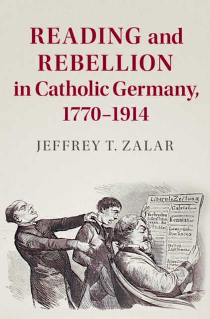 Reading and Rebellion in Catholic Germany, 1770-1914, PDF eBook