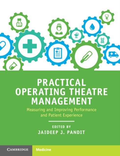 Practical Operating Theatre Management : Measuring and Improving Performance and Patient Experience, EPUB eBook
