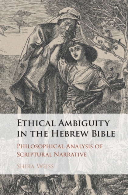 Ethical Ambiguity in the Hebrew Bible : Philosophical Analysis of Scriptural Narrative, EPUB eBook