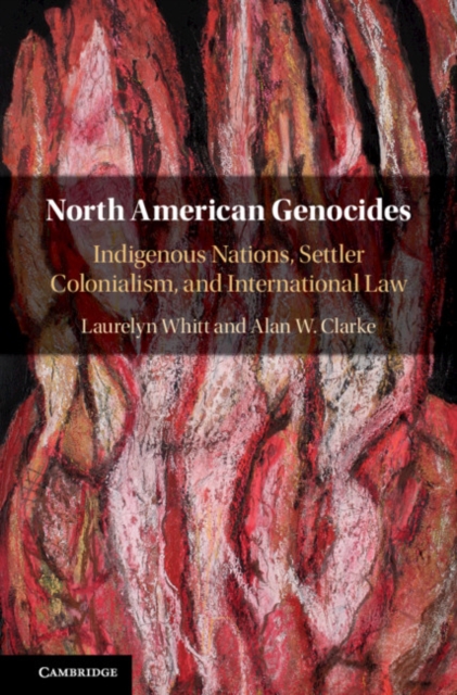 North American Genocides : Indigenous Nations, Settler Colonialism, and International Law, EPUB eBook
