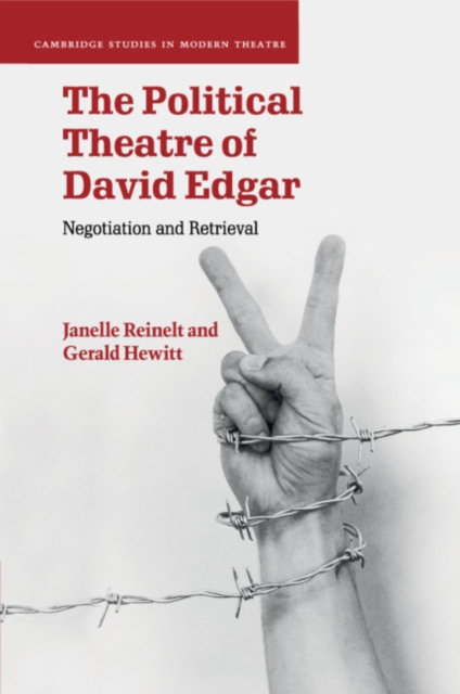 The Political Theatre of David Edgar : Negotiation and Retrieval, Paperback / softback Book