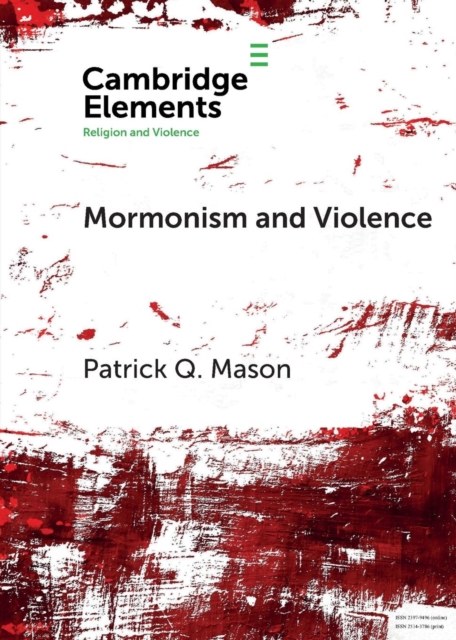 Mormonism and Violence : The Battles of Zion, Paperback / softback Book