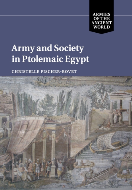 Army and Society in Ptolemaic Egypt, Paperback / softback Book