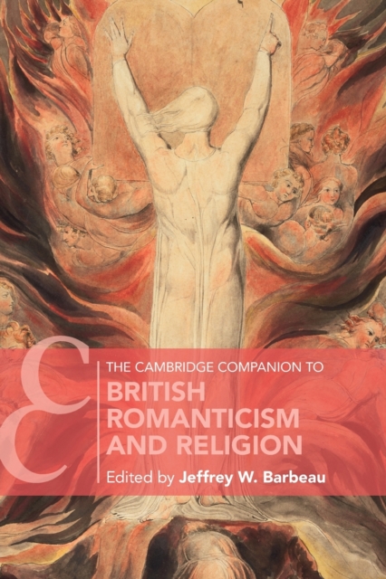 The Cambridge Companion to British Romanticism and Religion, Paperback / softback Book