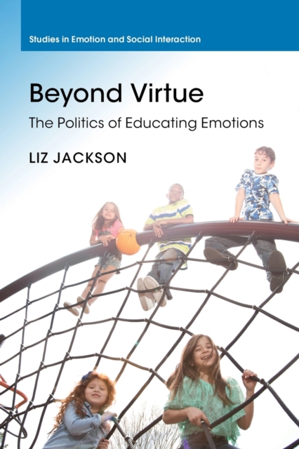 Beyond Virtue : The Politics of Educating Emotions, Paperback / softback Book