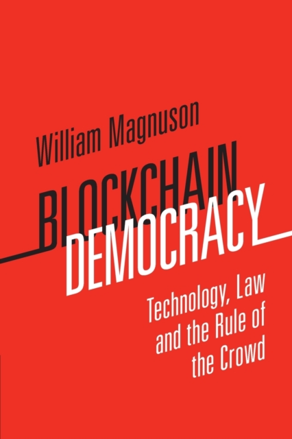 Blockchain Democracy : Technology, Law and the Rule of the Crowd, Paperback / softback Book